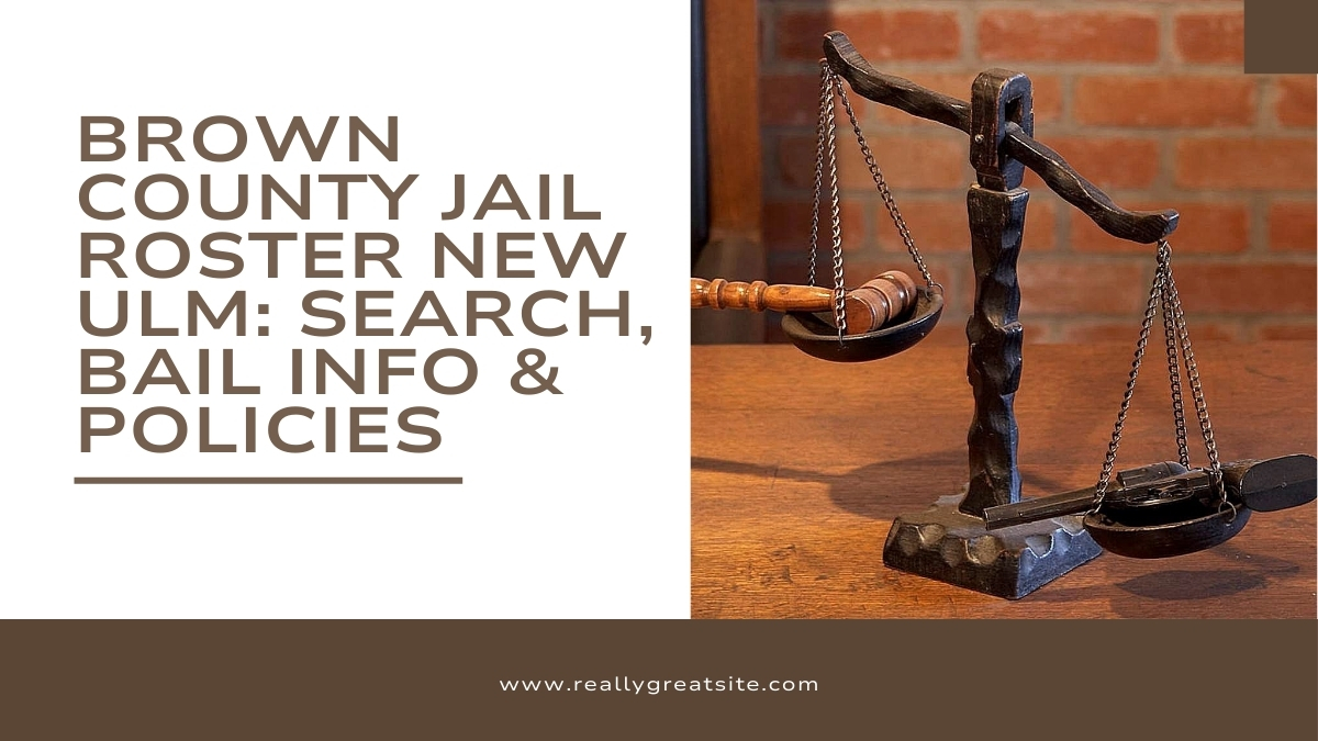 Brown County Jail Roster New Ulm: Search, Bail Info & Policies