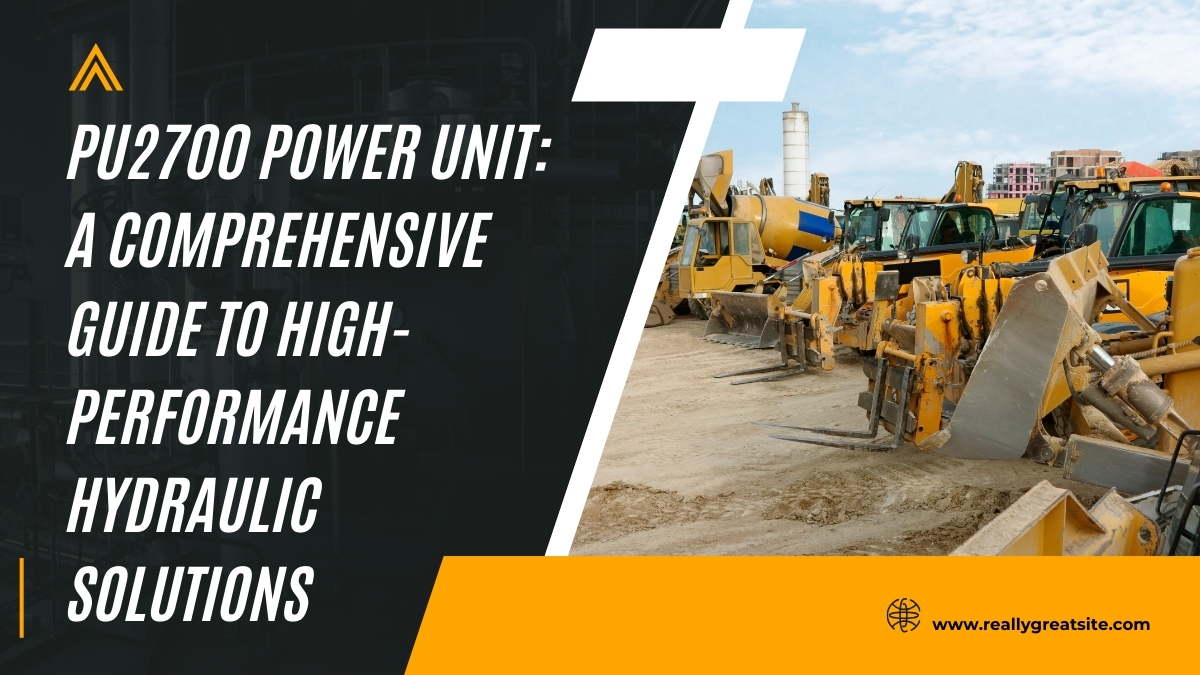 PU2700 Power Unit: A Comprehensive Guide to High-Performance Hydraulic Solutions