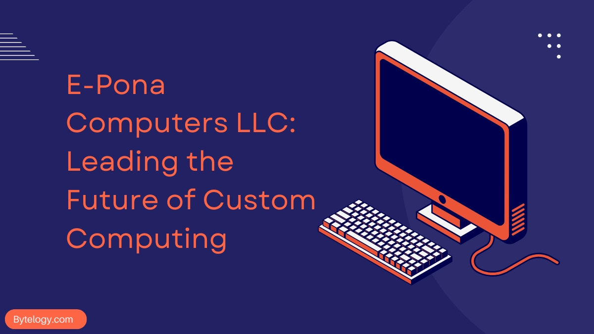 E-Pona Computers LLC: Leading the Future of Custom Computing